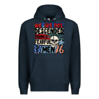 Navy we are not descended from a fearful me Premium Hoodie - MaliasSmallBusiness