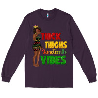 Plum thick thighs juneteenth vibes with afro black woma Long Sleeve Tee - texasbilliewilder
