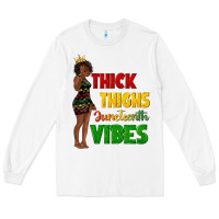 White thick thighs juneteenth vibes with afro black woma Long Sleeve Tee - texasbilliewilder