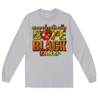 Moon Dust unapologetically dope black teacher juneteenth Long Sleeve Tee - texasbilliewilder