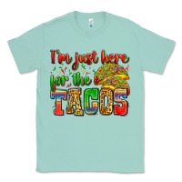 Seafoam i'm just here for the tacos Classic Tee - Zillion Design Studio
