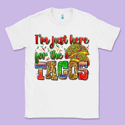 I'm Just Here For The Tacos Classic Tee Designed By Zillion Design Studio