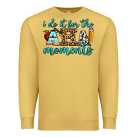 Antique Gold i do it for the aha moments Premium Sweatshirt - BundleAndBundleShop