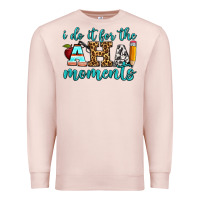 Pale Pink i do it for the aha moments Premium Sweatshirt - BundleAndBundleShop