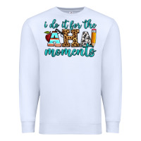 White i do it for the aha moments Premium Sweatshirt - BundleAndBundleShop