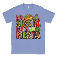 Colony Blue no siesta let's fiesta Classic Tee - Zillion Design Studio