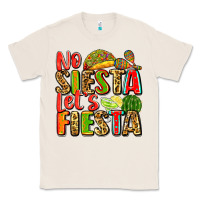 Natural no siesta let's fiesta Classic Tee - Zillion Design Studio