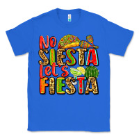 True Royal no siesta let's fiesta Classic Tee - Zillion Design Studio