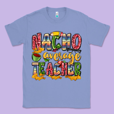 Nacho Average Teacher Classic Tee Designed By Zillion Design Studio