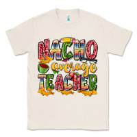 Natural nacho average teacher Classic Tee - Zillion Design Studio