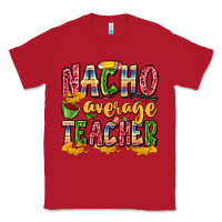 Red nacho average teacher Classic Tee - Zillion Design Studio