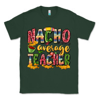 Sports Green nacho average teacher Classic Tee - Zillion Design Studio