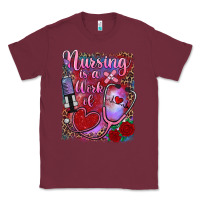 Burgundy nursing is a work of heart Classic Tee - RanaPortraitStore