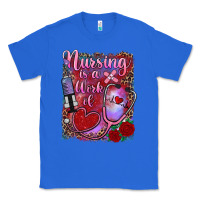 True Royal nursing is a work of heart Classic Tee - RanaPortraitStore