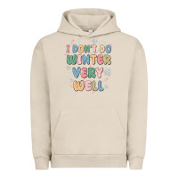 Pigment French Oak i dont do winter very well Urban Hoodie - MaliasSmallBusiness
