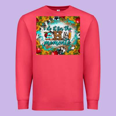 I Do It For The Aha Moments Tumbler Premium Sweatshirt Designed By Bundleandbundleshop