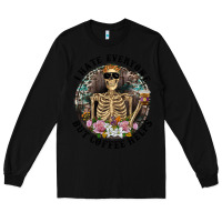 Black I Hate Everyone But Coffee Helps With Flowers Long Sleeve Tee - RanaPortraitStore