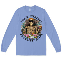 Colony Blue I Hate Everyone But Coffee Helps With Flowers Long Sleeve Tee - RanaPortraitStore