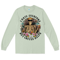 Matcha I Hate Everyone But Coffee Helps With Flowers Long Sleeve Tee - RanaPortraitStore