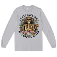 Moon Dust I Hate Everyone But Coffee Helps With Flowers Long Sleeve Tee - RanaPortraitStore
