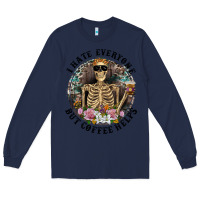 Navy I Hate Everyone But Coffee Helps With Flowers Long Sleeve Tee - RanaPortraitStore