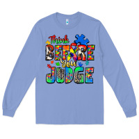 Colony Blue think before you judge autism Long Sleeve Tee - Zillion Design Studio