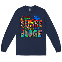 Navy think before you judge autism Long Sleeve Tee - Zillion Design Studio