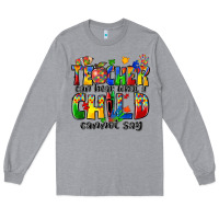 Heather Grey teacher can hear what a child cannot say Long Sleeve Tee - Zillion Design Studio