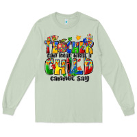 Matcha teacher can hear what a child cannot say Long Sleeve Tee - Zillion Design Studio