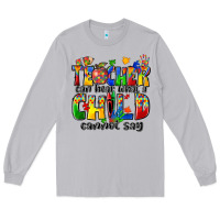 Moon Dust teacher can hear what a child cannot say Long Sleeve Tee - Zillion Design Studio