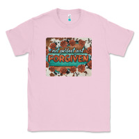 Bubblegum Pink not perfect just forgiven Classic Tee - BarkalooDesign