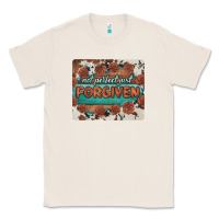 Natural not perfect just forgiven Classic Tee - BarkalooDesign
