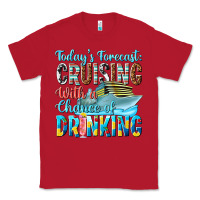 Red todays forecast  cruising with a chance of drinkin Classic Tee - texasbilliewilder