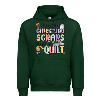 Forest Green when life gives you scraps make a quilt Urban Hoodie - MaliasSmallBusiness