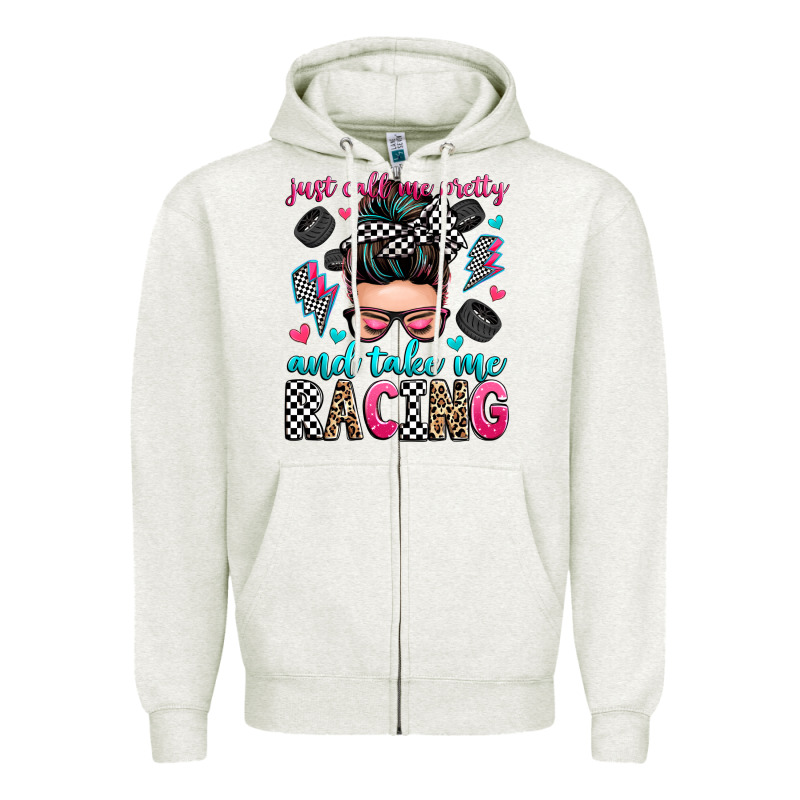 Just Call Me Pretty And Take Me Racing Zipper Hoodie by Zillion Design Studio | Teevron