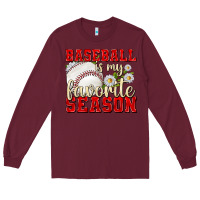 Burgundy baseball is my favorite season Long Sleeve Tee - texasbilliewilder