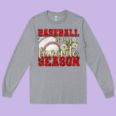 Long Sleeve Tee baseball is my favorite season