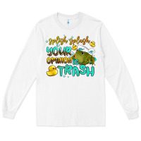 White splish splash your opinion is trash Long Sleeve Tee - AdoDesignShop
