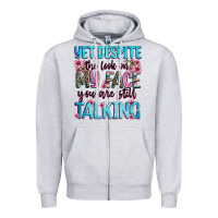 Heather Grey yet,despite the look on my face you are still talk Zipper Hoodie - Zillion Design Studio