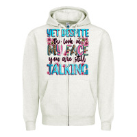 Oatmeal Heather yet,despite the look on my face you are still talk Zipper Hoodie - Zillion Design Studio