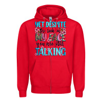 Red yet,despite the look on my face you are still talk Zipper Hoodie - Zillion Design Studio