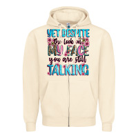 Sandshell yet,despite the look on my face you are still talk Zipper Hoodie - Zillion Design Studio