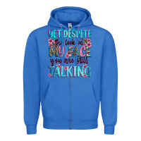 True Royal yet,despite the look on my face you are still talk Zipper Hoodie - Zillion Design Studio