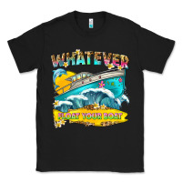 Black whatever float your boat Classic Tee - texasbilliewilder