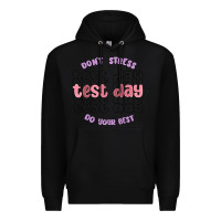 Black dont stress test day do your best Premium Hoodie - MaliasSmallBusiness