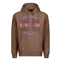 Chestnut dont stress test day do your best Premium Hoodie - MaliasSmallBusiness