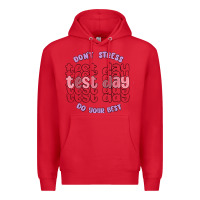 Red dont stress test day do your best Premium Hoodie - MaliasSmallBusiness