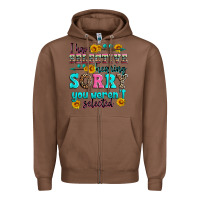 Chestnut i have selective hearing sorry you weren't selecte Zipper Hoodie - Zillion Design Studio