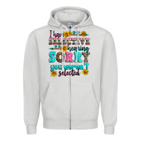 Dove Grey i have selective hearing sorry you weren't selecte Zipper Hoodie - Zillion Design Studio