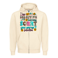 Sandshell i have selective hearing sorry you weren't selecte Zipper Hoodie - Zillion Design Studio